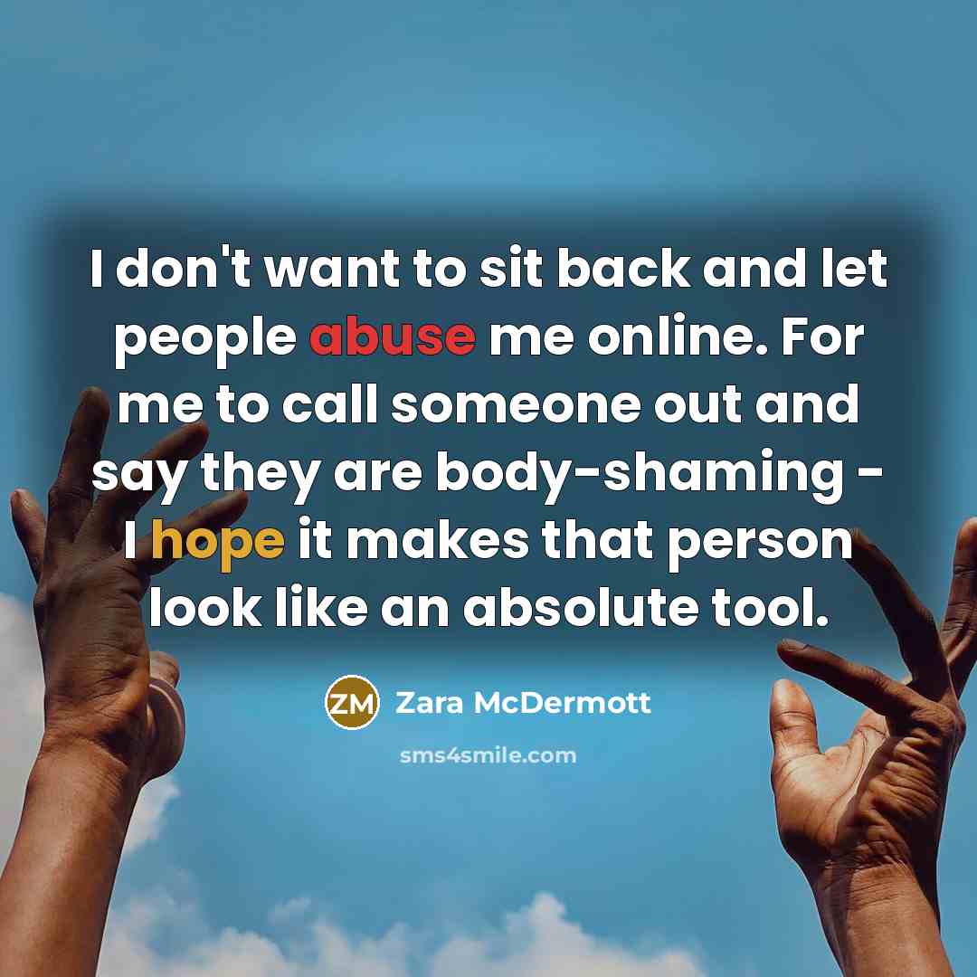 “I don't want to sit back and let people abuse…” quote by Zara McDermott