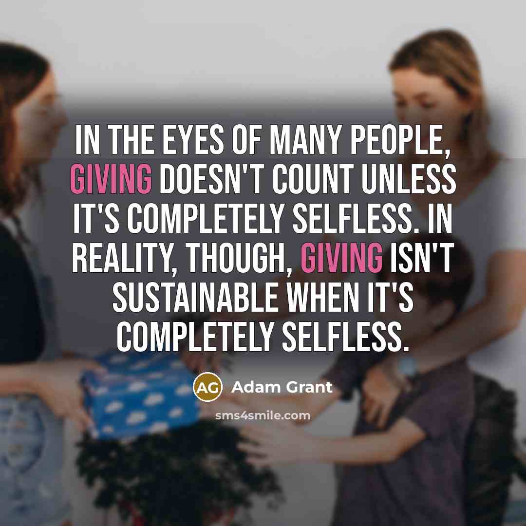 “In the eyes of many people, giving doesn't count unless…” quote by Adam Grant