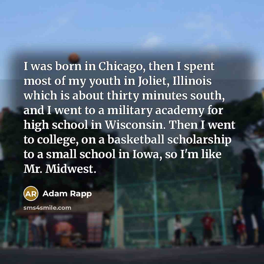 “I was born in Chicago, then I spent most of…” quote by Adam Rapp