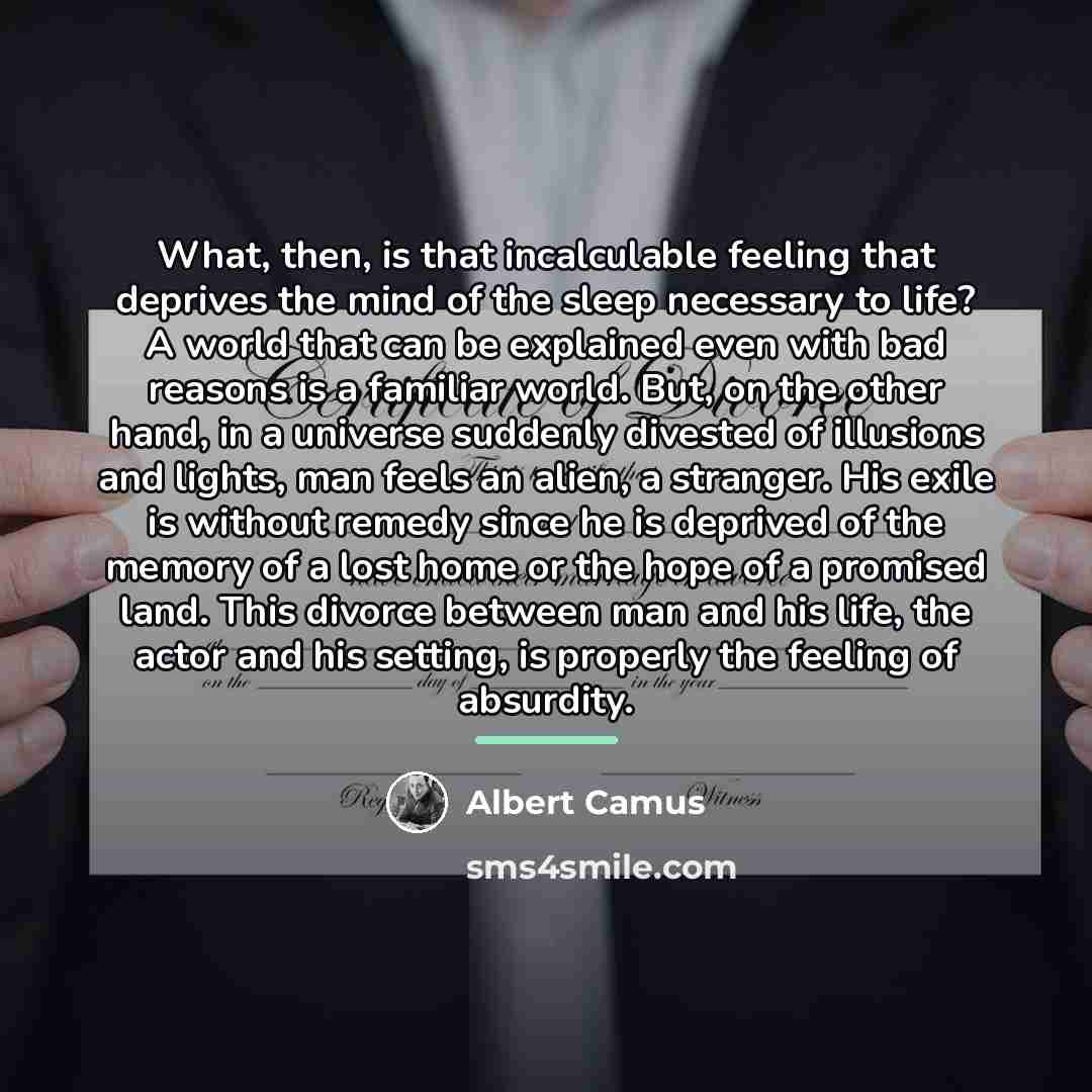 “What, then, is that incalculable feeling that deprives the mind…” quote by Albert Camus