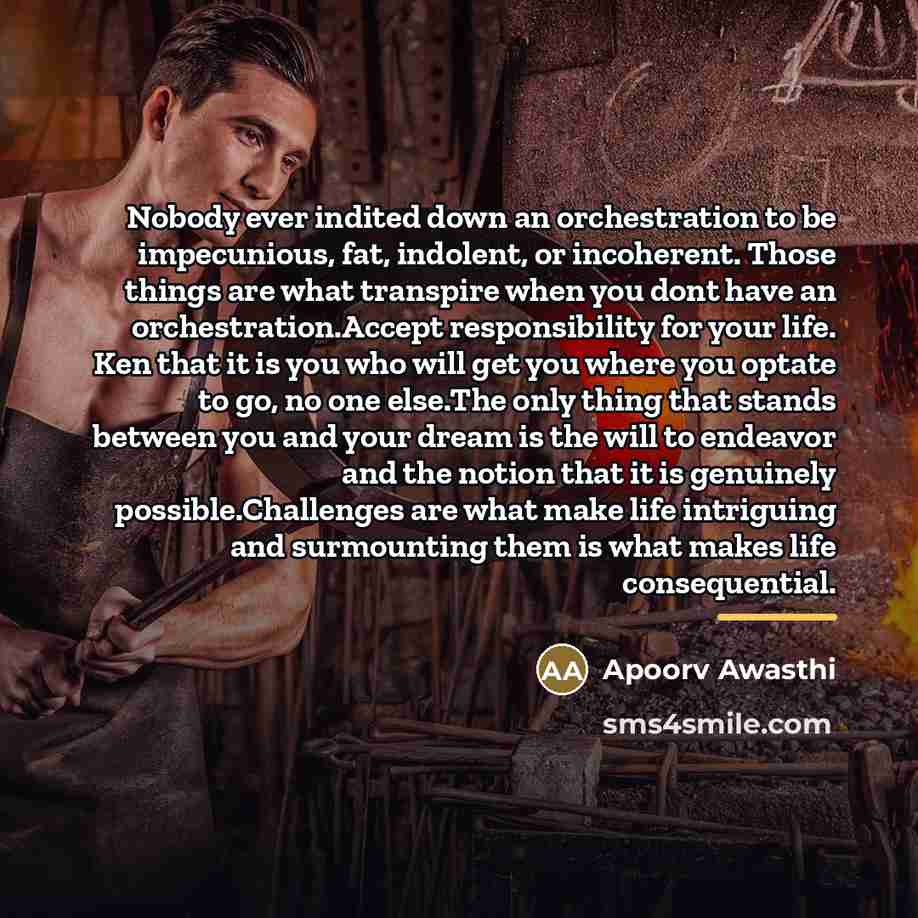 “Nobody ever indited down an orchestration to be impecunious, fat,…” quote by Apoorv Awasthi
