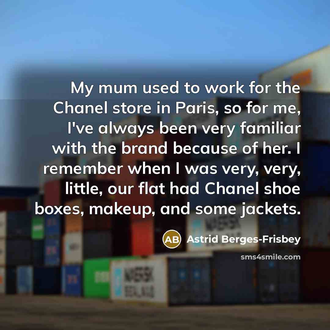 “My mum used to work for the Chanel store in…” quote by Astrid Berges-Frisbey