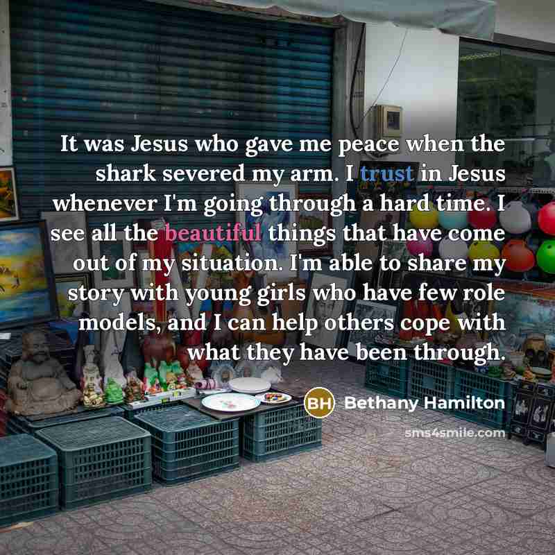 “It was Jesus who gave me peace when the shark…” quote by Bethany Hamilton