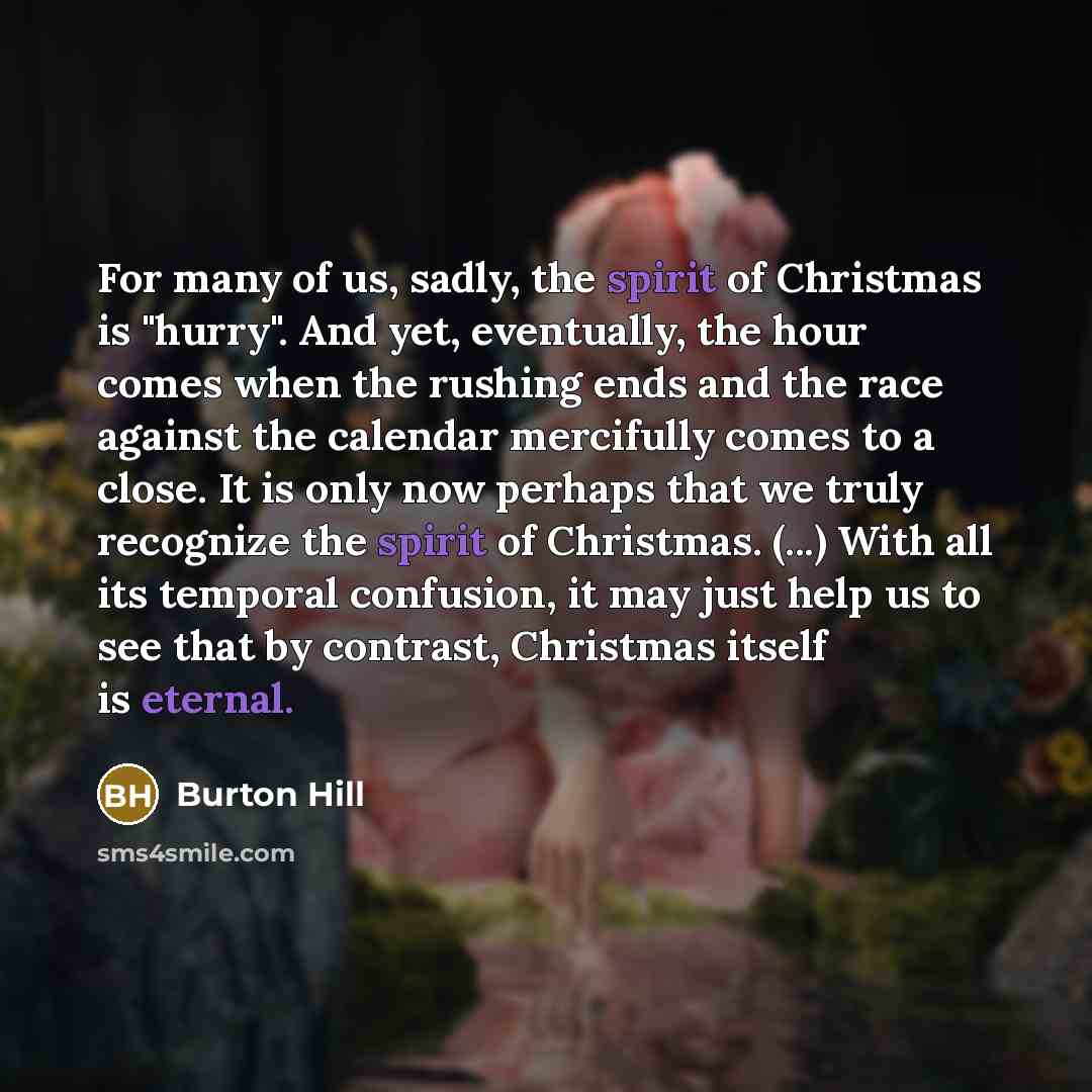 “For many of us, sadly, the spirit of Christmas is…” quote by Burton Hill