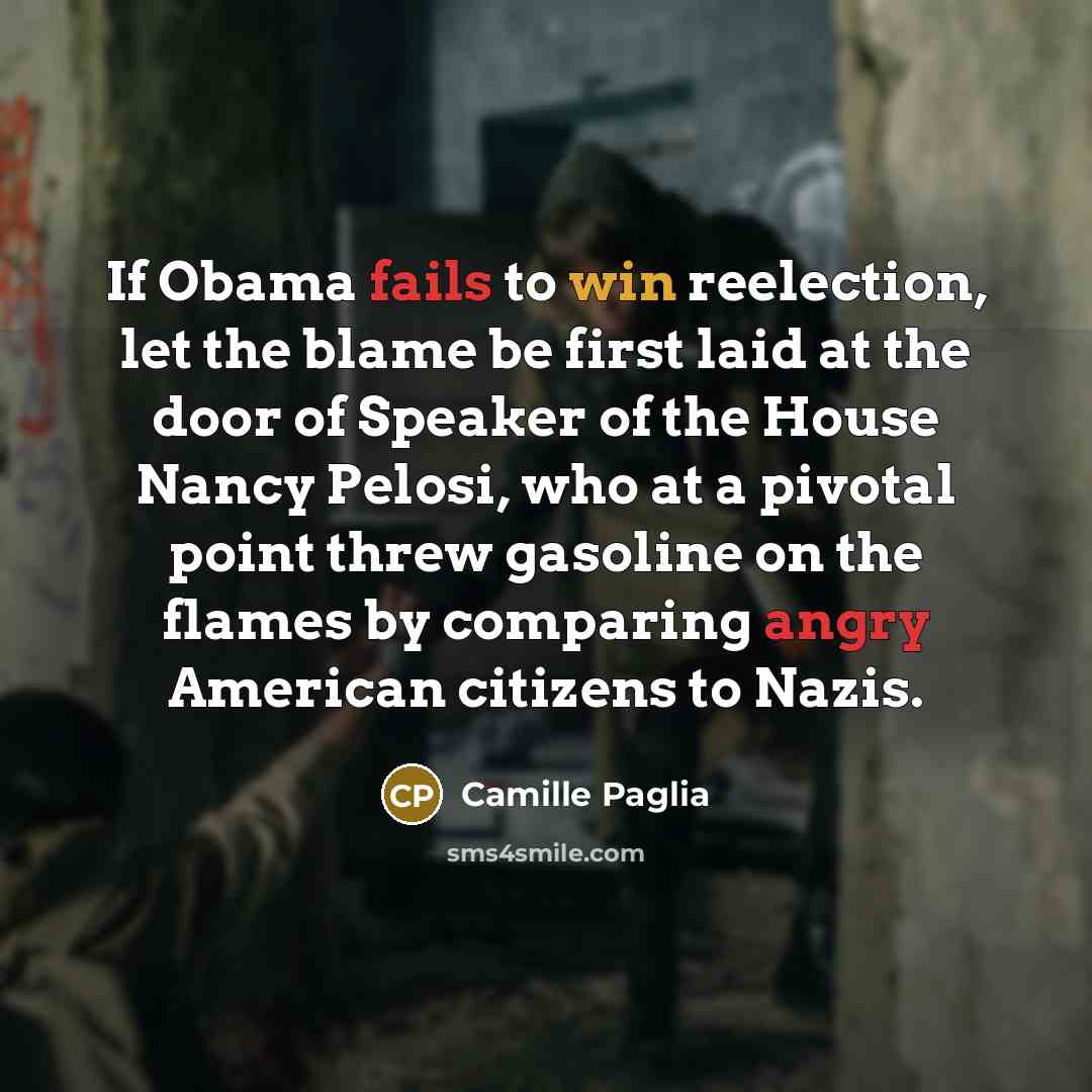 “If Obama fails to win reelection, let the blame be…” quote by Camille Paglia