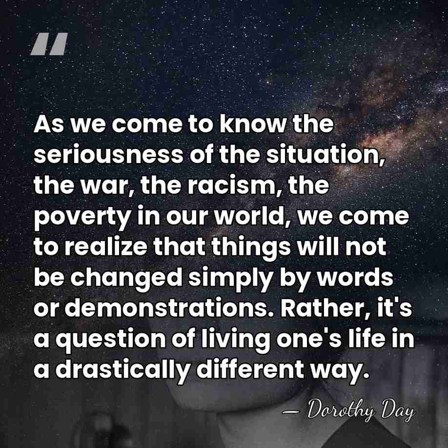 As we come to know the seriousness of the situation, the war,&hellip; - Dorothy Day