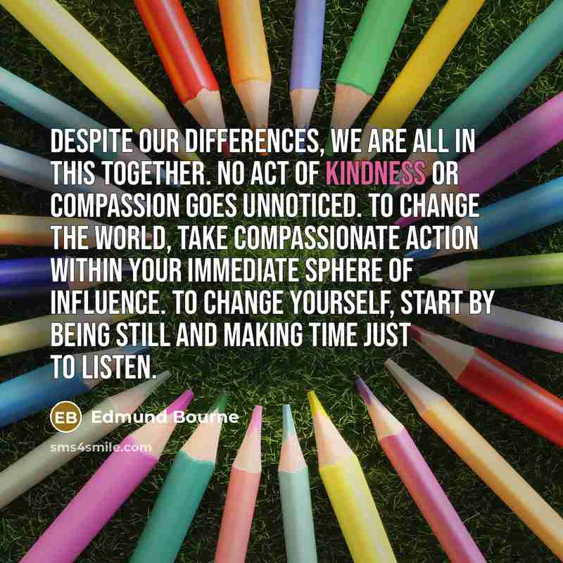 “Despite our differences, we are all in this together. No…” quote by Edmund Bourne