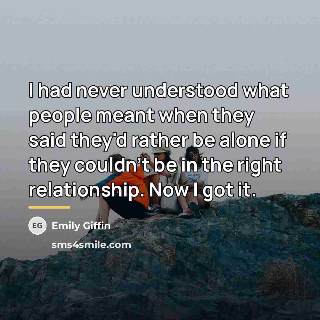 “I had never understood what people meant when they said…” quote by Emily Giffin