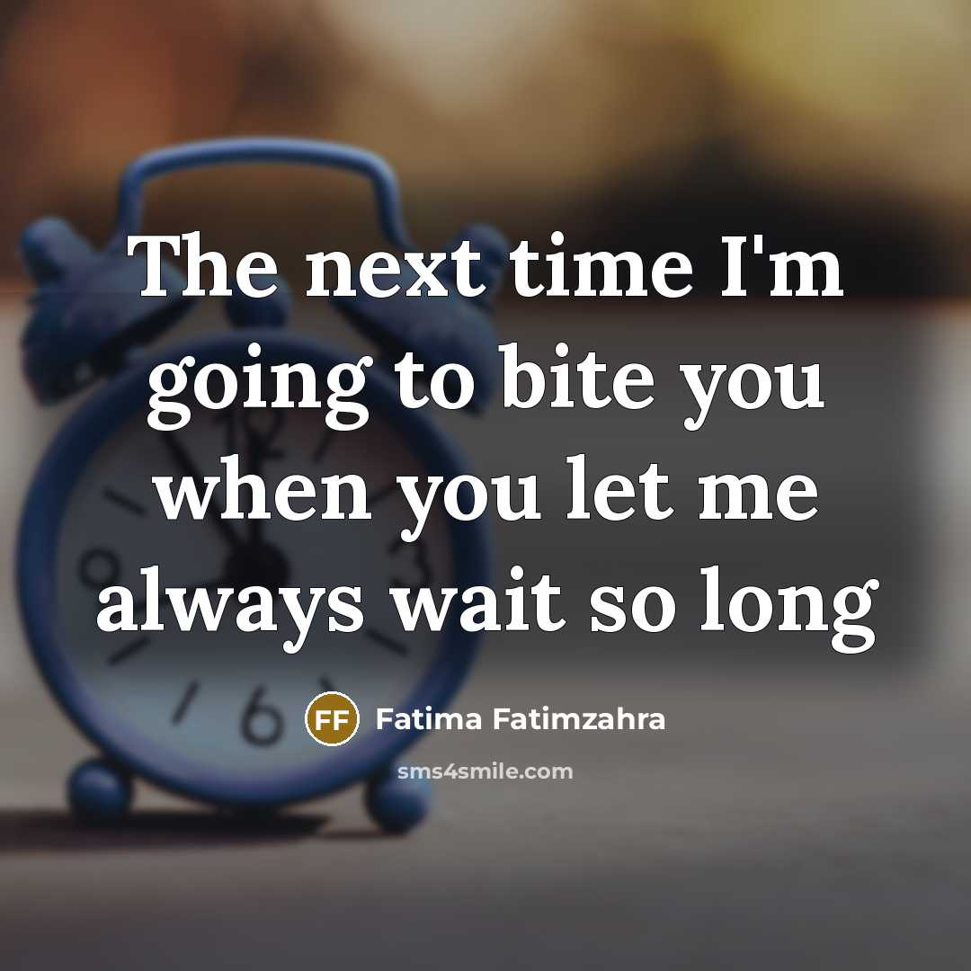 “The next time I'm going to bite you when you…” quote by Fatima Fatimzahra