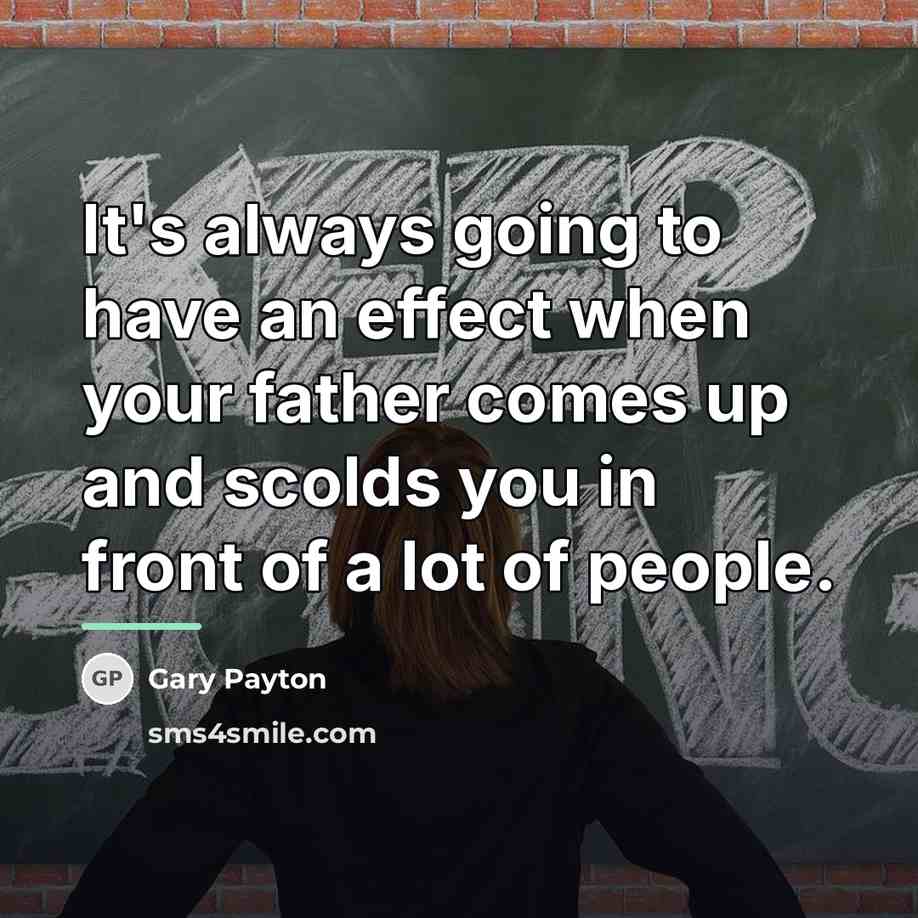 “It's always going to have an effect when your father…” quote by Gary Payton