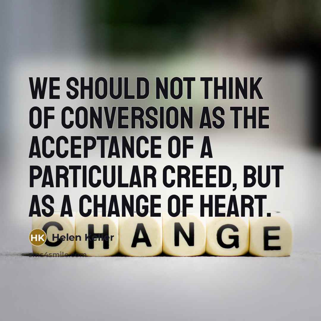 “We should not think of conversion as the acceptance of…” quote by Helen Keller