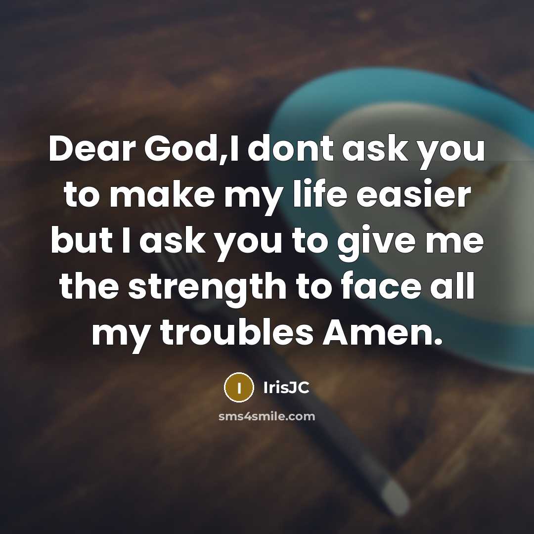 “Dear God,I dont ask you to make my life easier…” quote by IrisJC