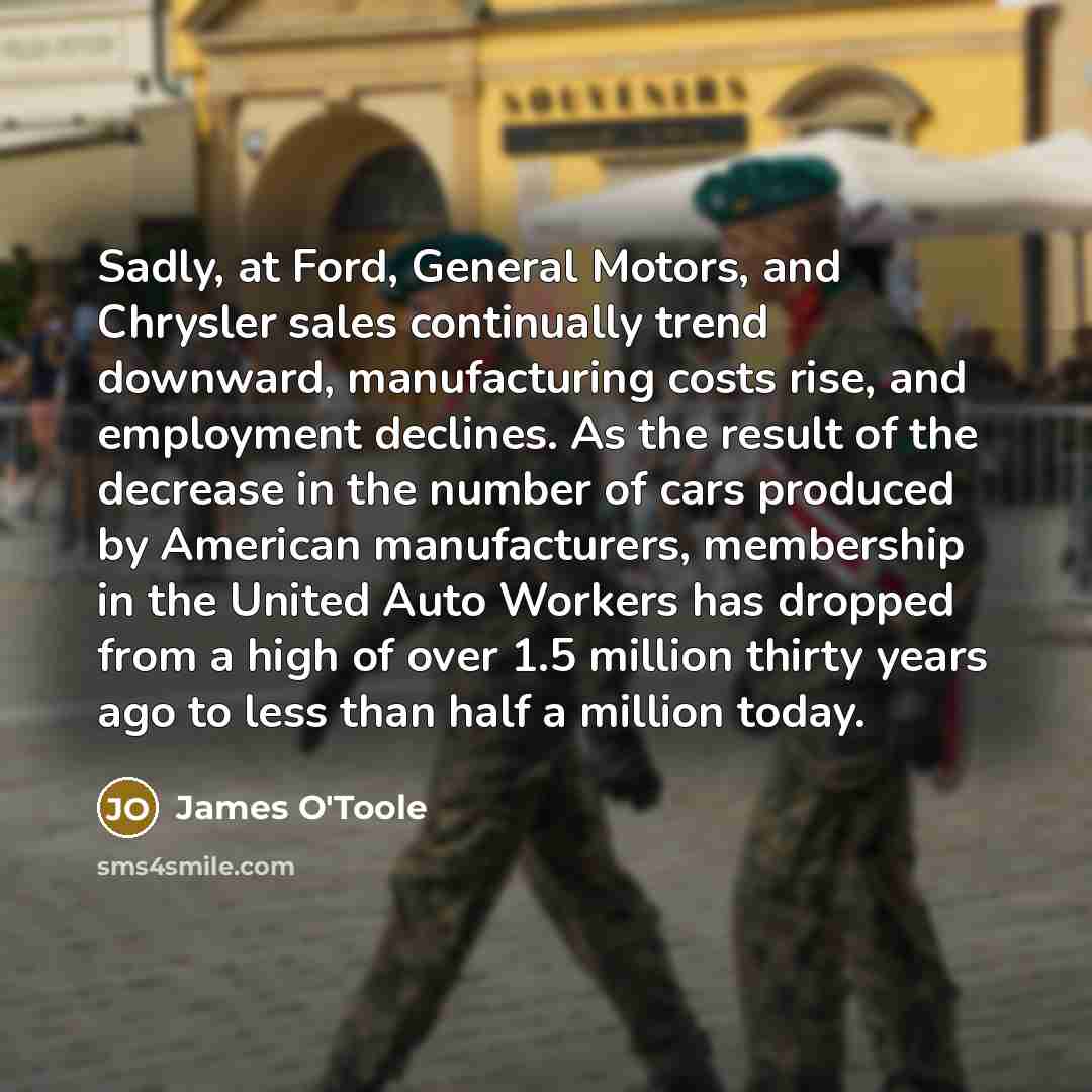 “Sadly, at Ford, General Motors, and Chrysler sales continually trend…” quote by James O'Toole