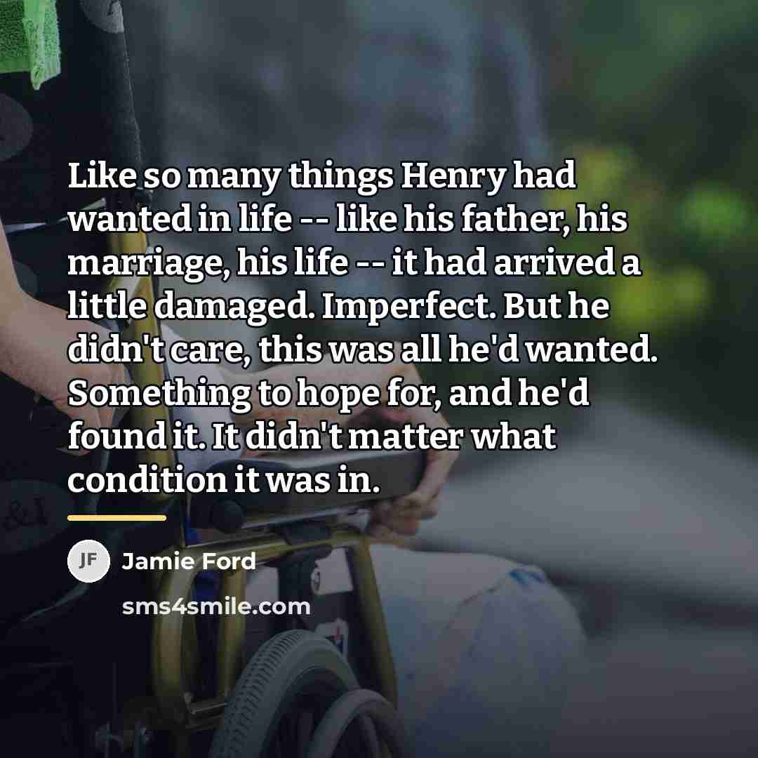 “Like so many things Henry had wanted in life --…” quote by Jamie Ford