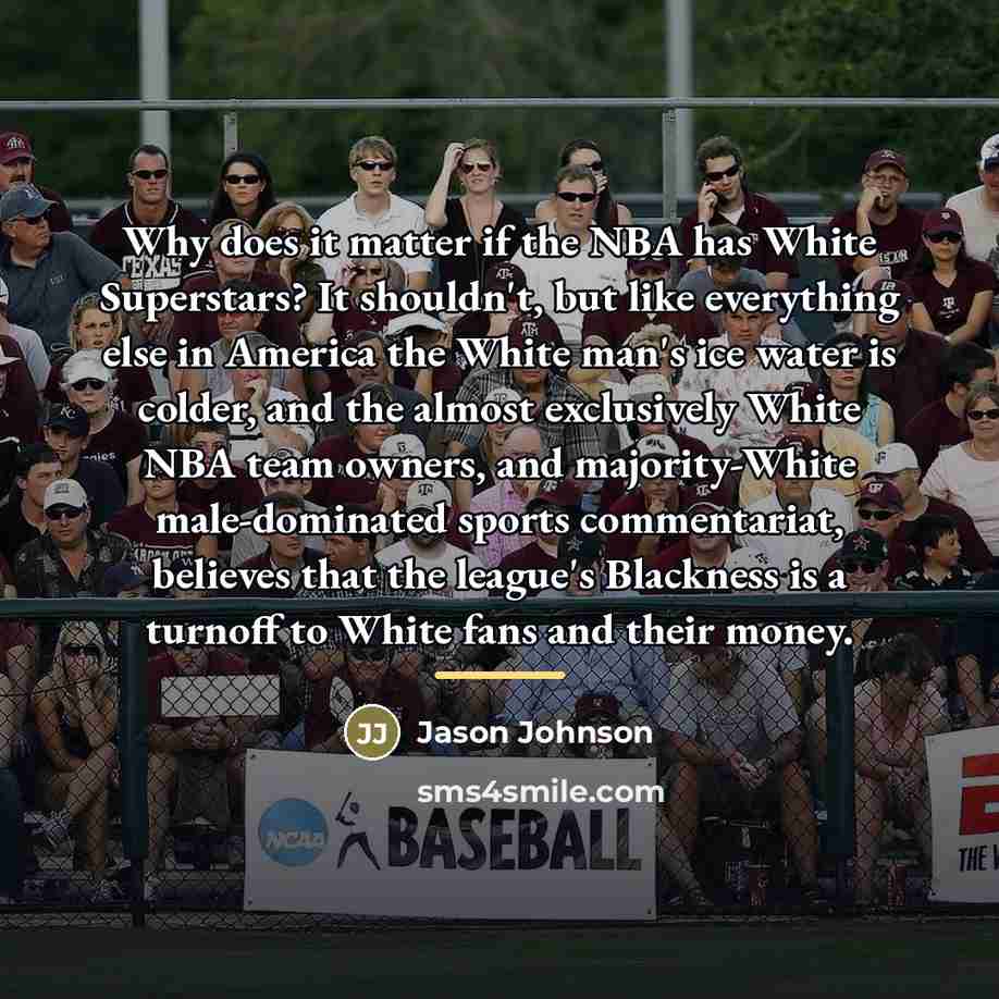 “Why does it matter if the NBA has White Superstars?…” quote by Jason Johnson