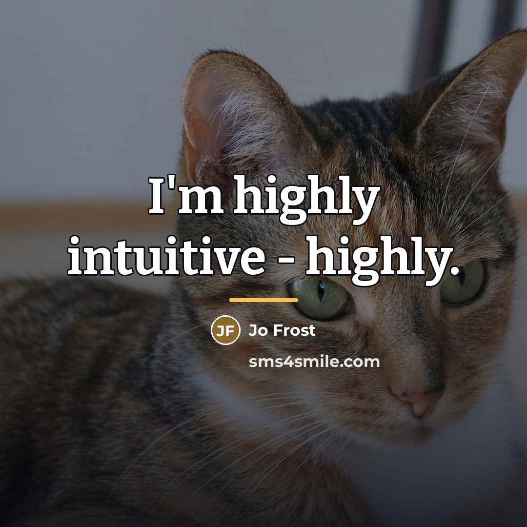 “I'm highly intuitive - highly.…” quote by Jo Frost