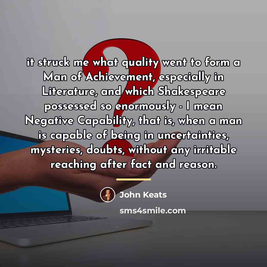 “it struck me what quality went to form a Man…” quote by John Keats