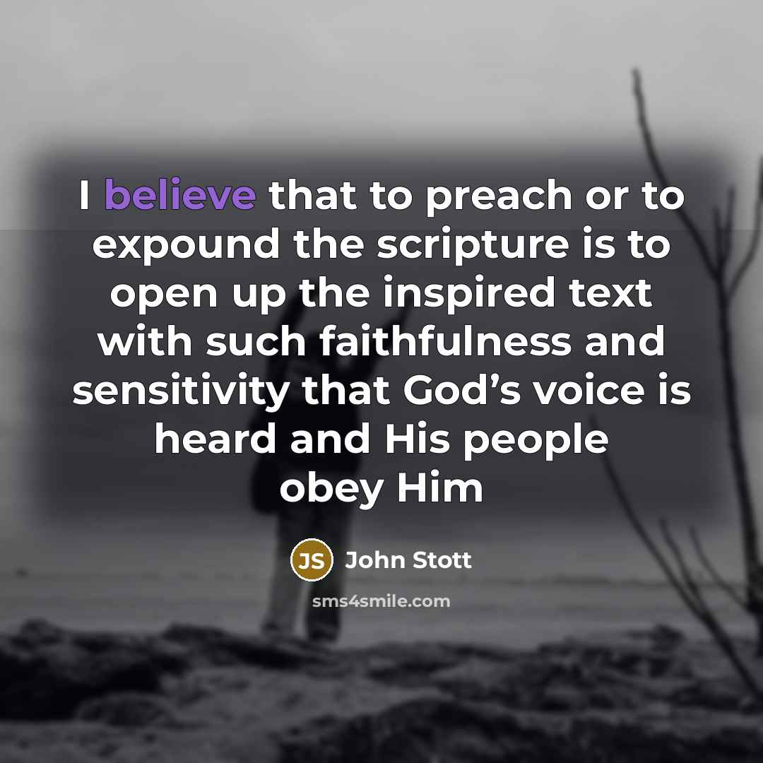 “I believe that to preach or to expound the scripture…” quote by John Stott