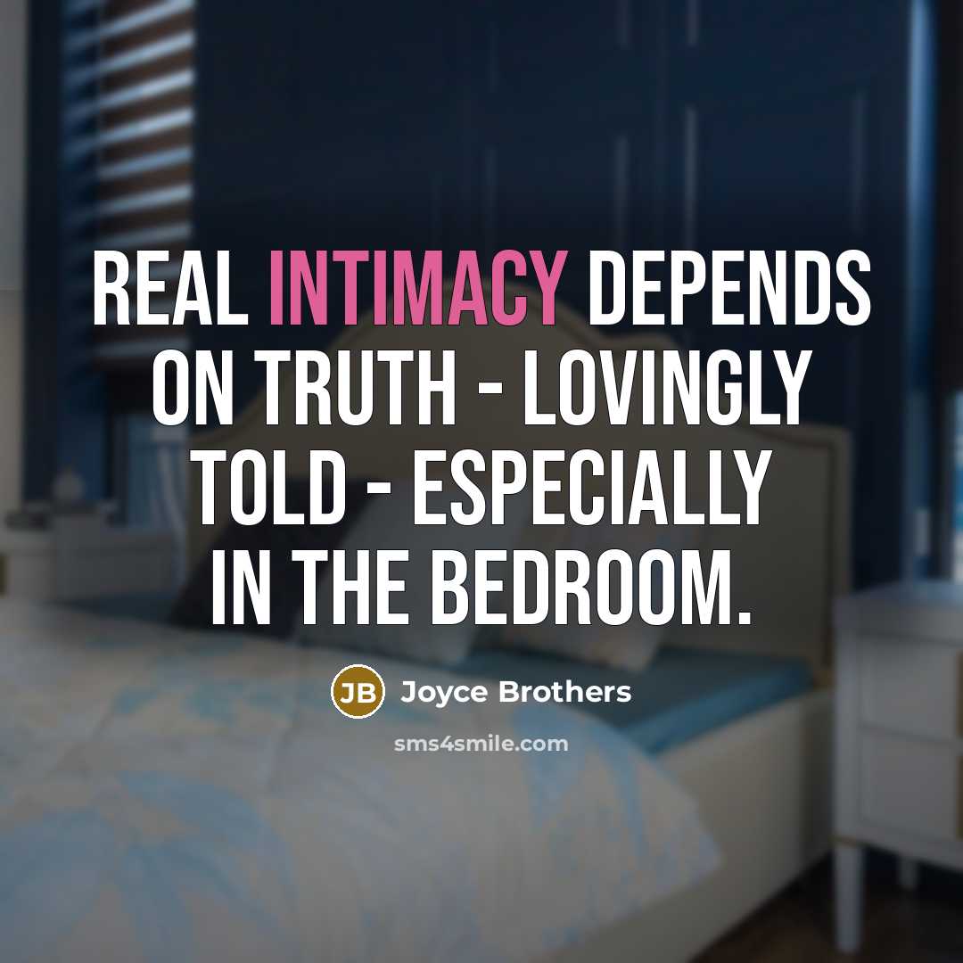 “Real intimacy depends on truth - lovingly told - especially…” quote by Joyce Brothers