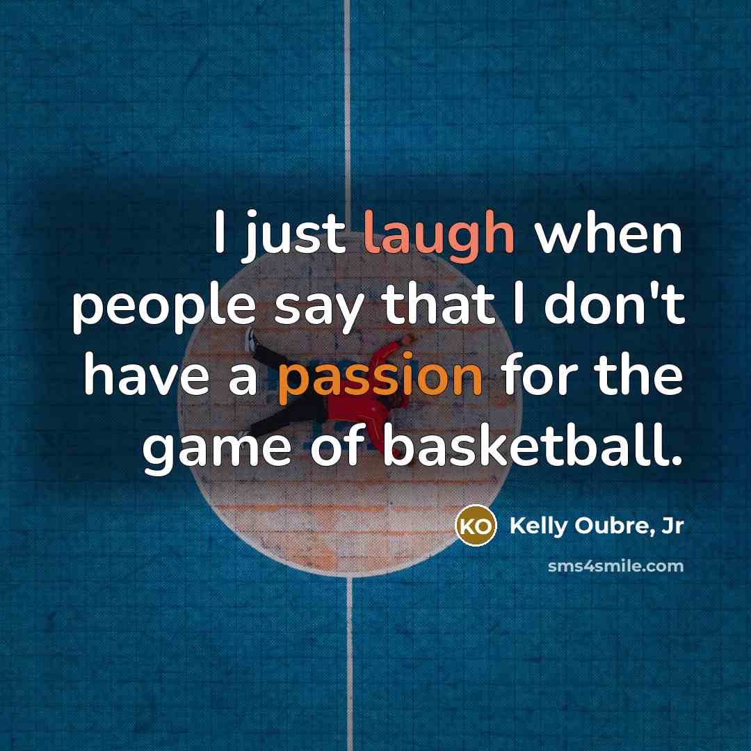 “I just laugh when people say that I don't have…” quote by Kelly Oubre, Jr