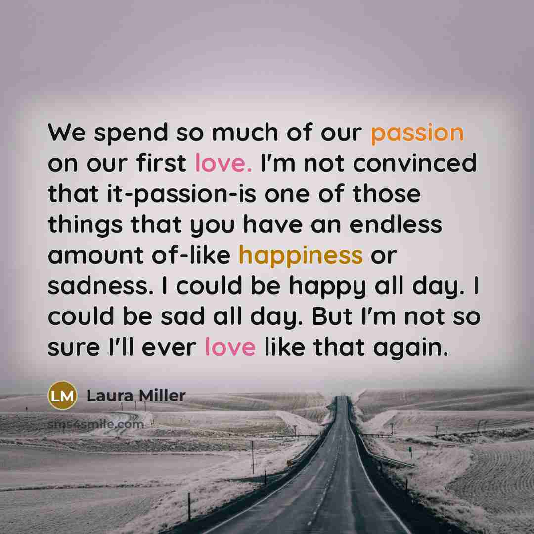 “We spend so much of our passion on our first…” quote by Laura Miller