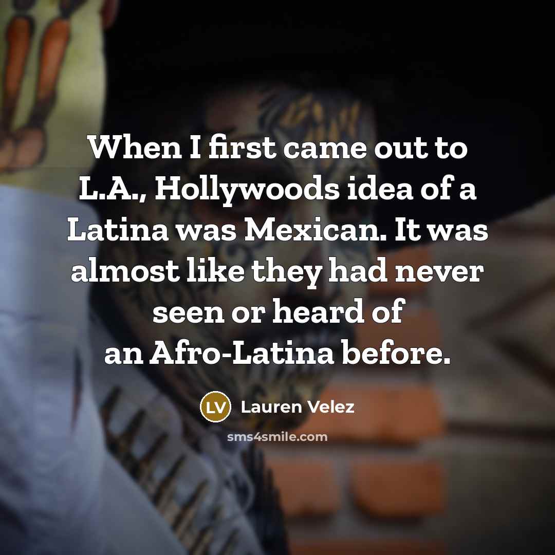 “When I first came out to L.A., Hollywoods idea of…” quote by Lauren Velez