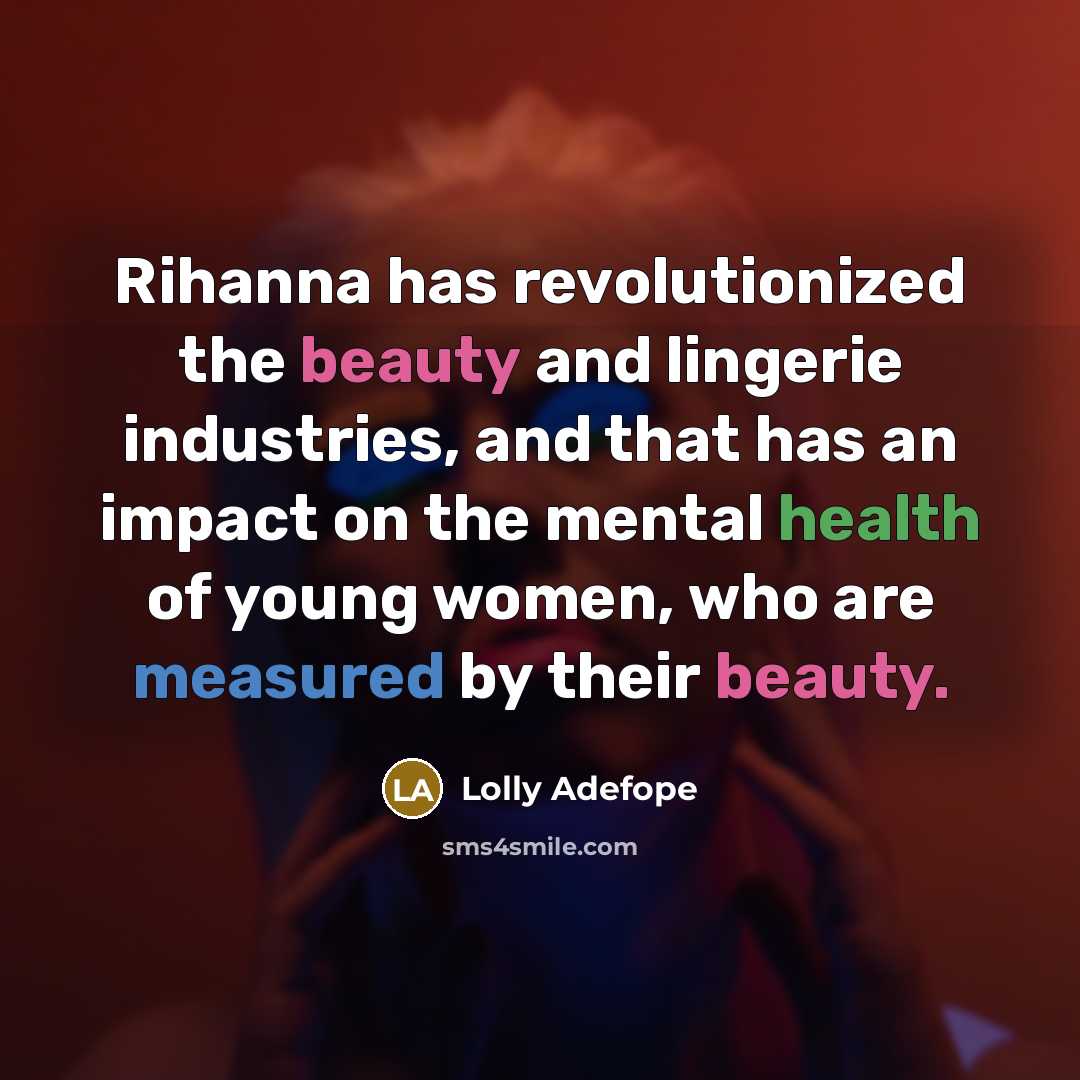 “Rihanna has revolutionized the beauty and lingerie industries, and that…” quote by Lolly Adefope
