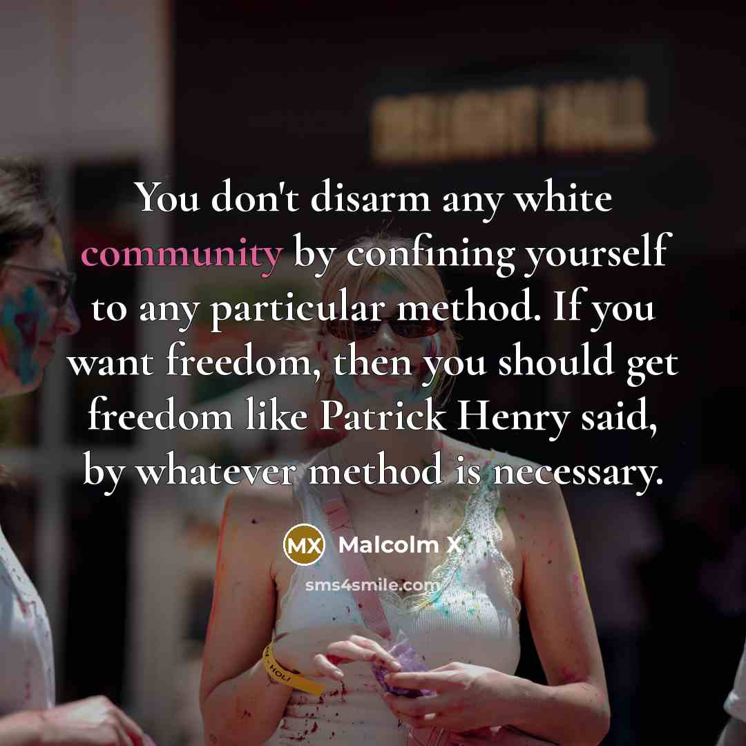 “You don't disarm any white community by confining yourself to…” quote by Malcolm X