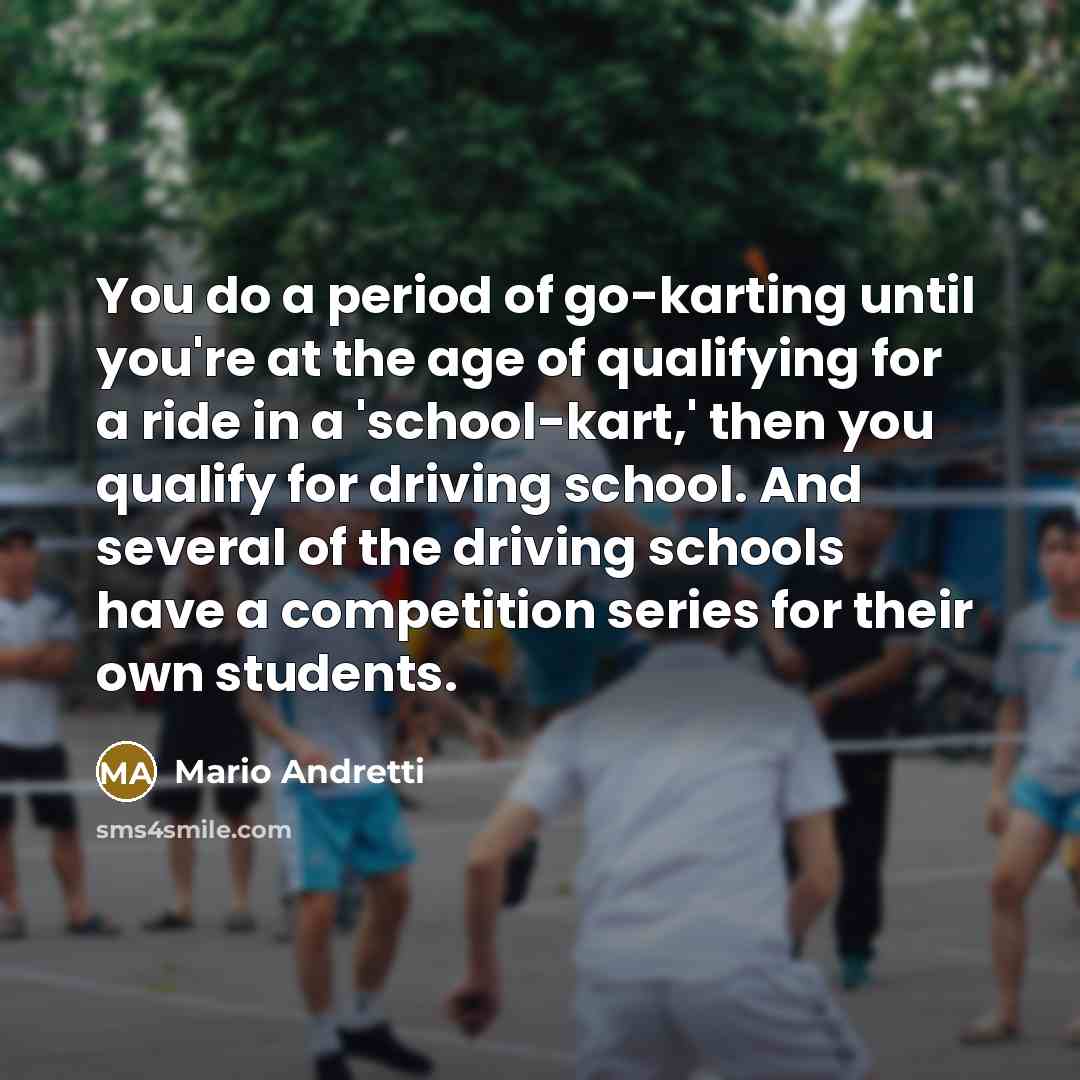 “You do a period of go-karting until you're at the…” quote by Mario Andretti