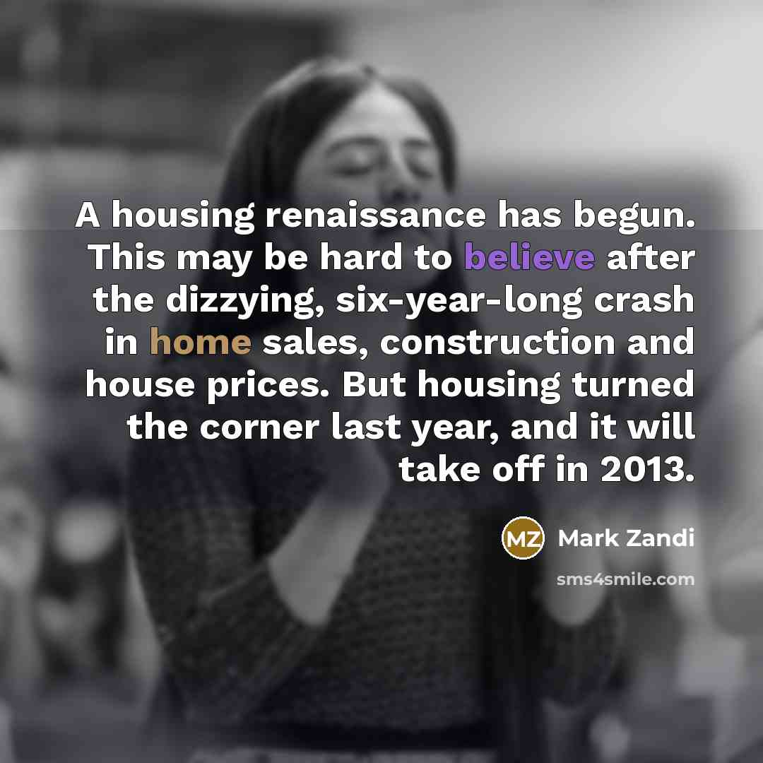 “A housing renaissance has begun. This may be hard to…” quote by Mark Zandi