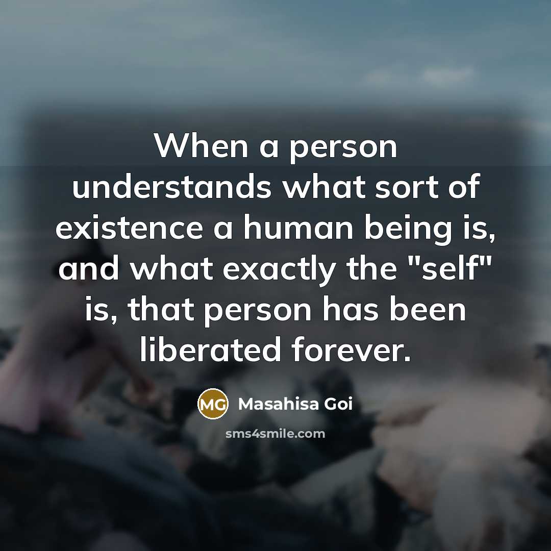 “When a person understands what sort of existence a human…” quote by Masahisa Goi
