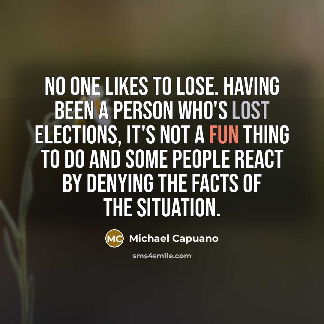“No one likes to lose. Having been a person who's…” quote by Michael Capuano