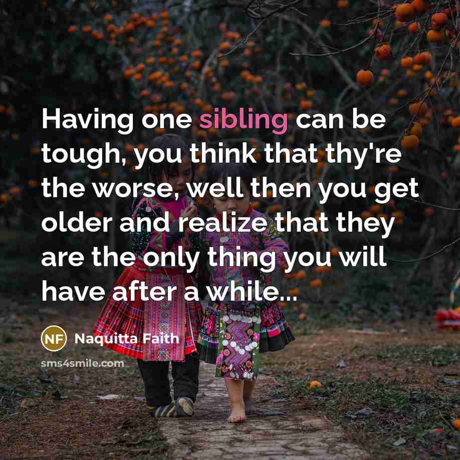 “Having one sibling can be tough, you think that thy're…” quote by Naquitta Faith