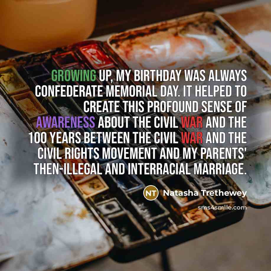 “Growing up, my birthday was always Confederate Memorial Day. It…” quote by Natasha Trethewey