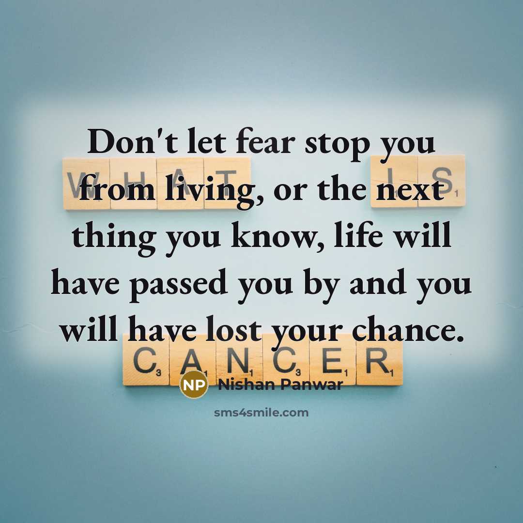 “Don't let fear stop you from living, or the next…” quote by Nishan Panwar