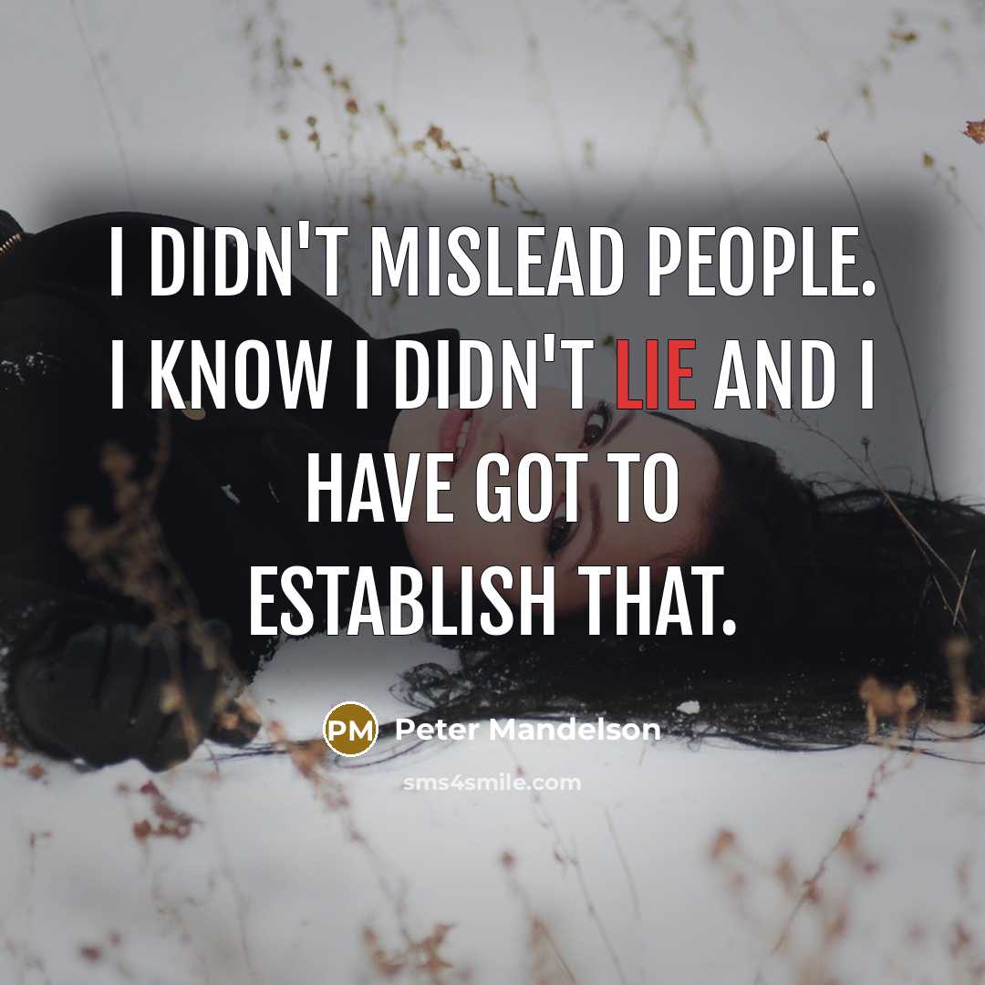 “I didn't mislead people. I know I didn't lie and…” quote by Peter Mandelson