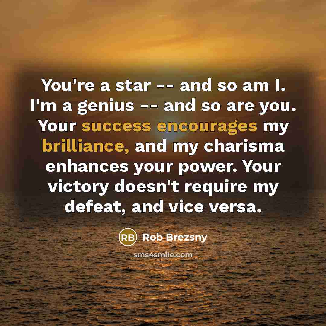“You're a star -- and so am I. I'm a…” quote by Rob Brezsny