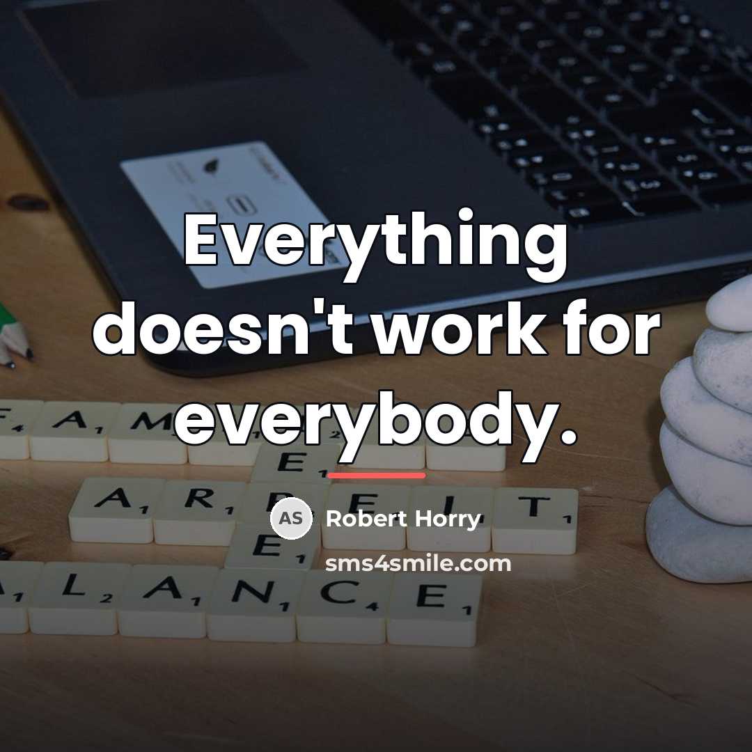 “Everything doesn't work for everybody.…” quote by Robert Horry
