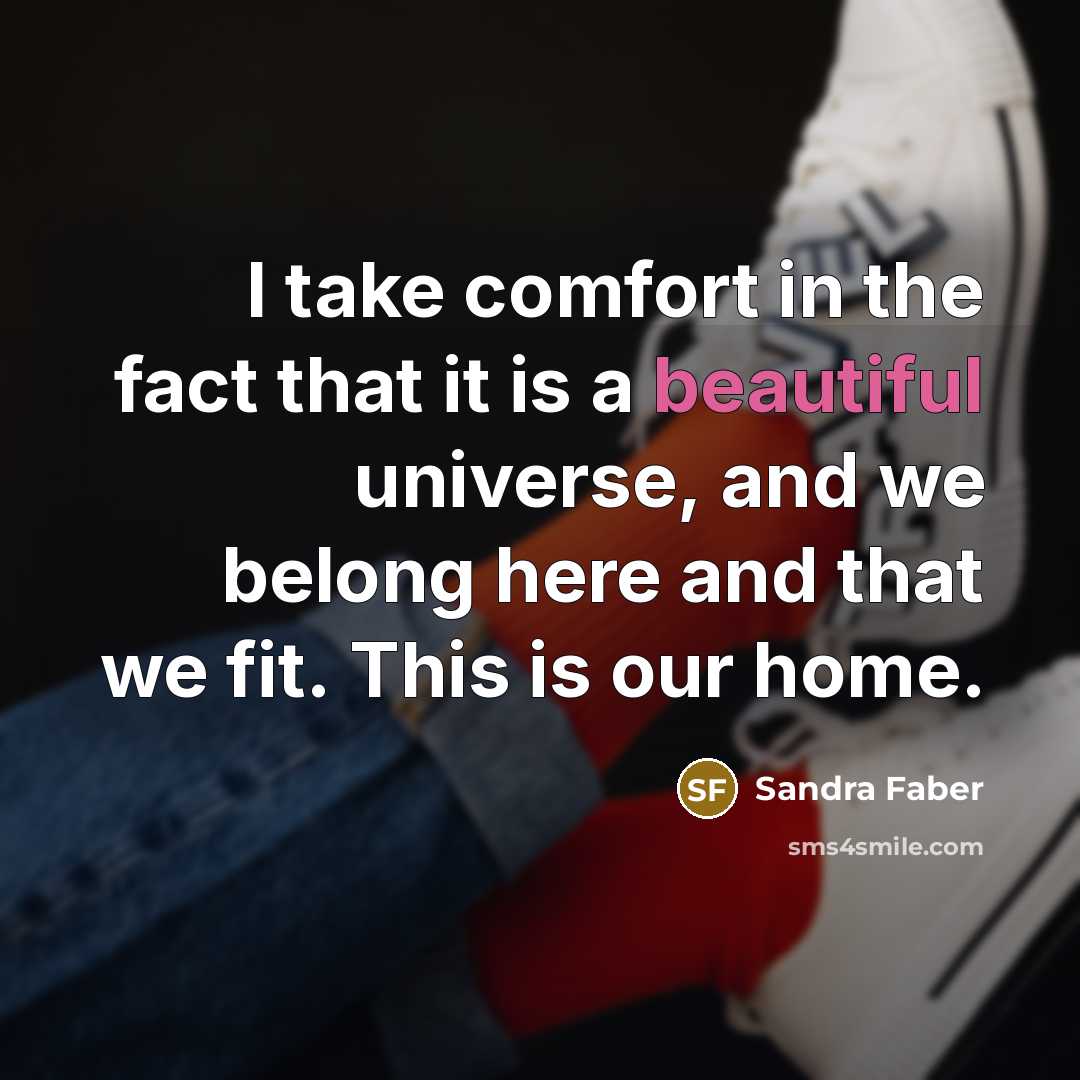 “I take comfort in the fact that it is a…” quote by Sandra Faber