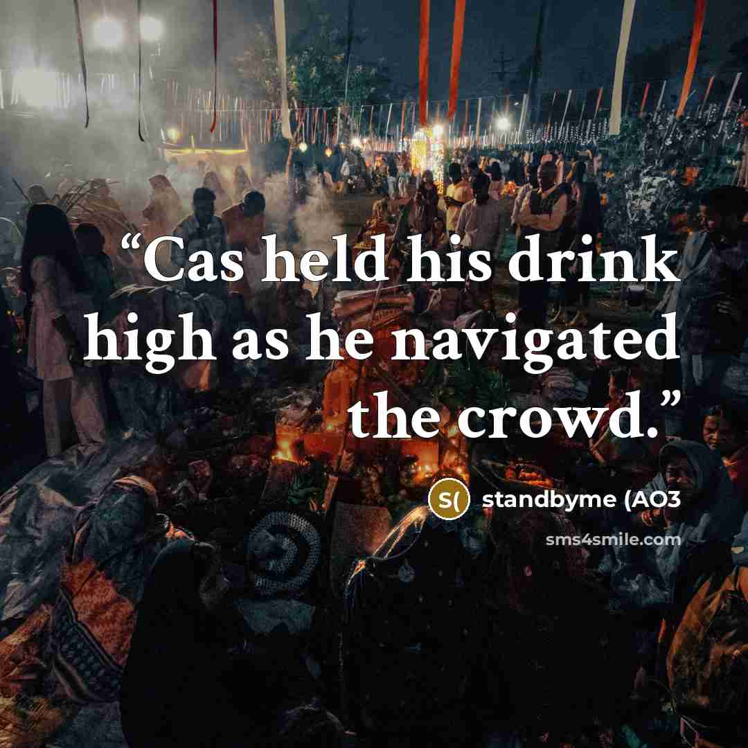 “Cas held his drink high as he navigated the crowd.” quote by standbyme (AO3