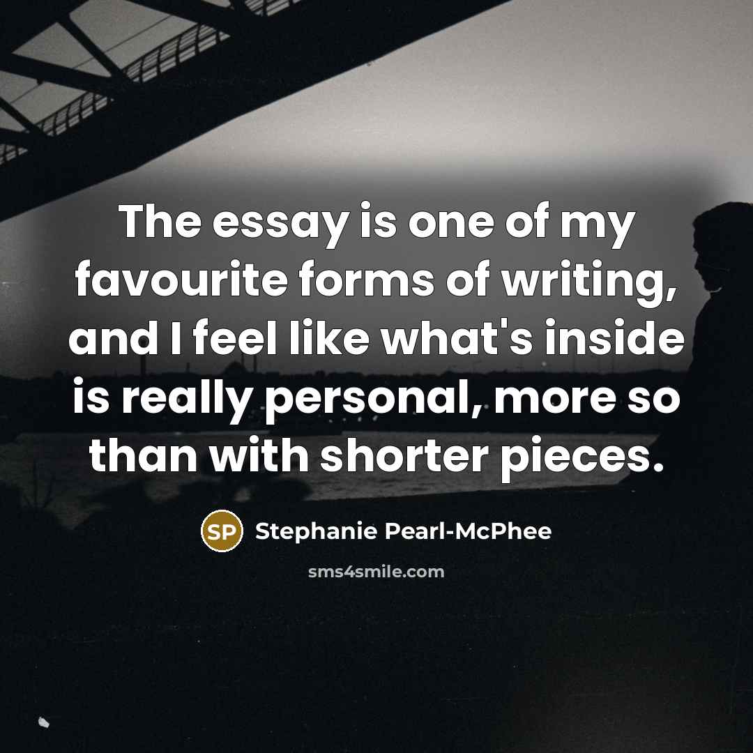 “The essay is one of my favourite forms of writing,…” quote by Stephanie Pearl-McPhee