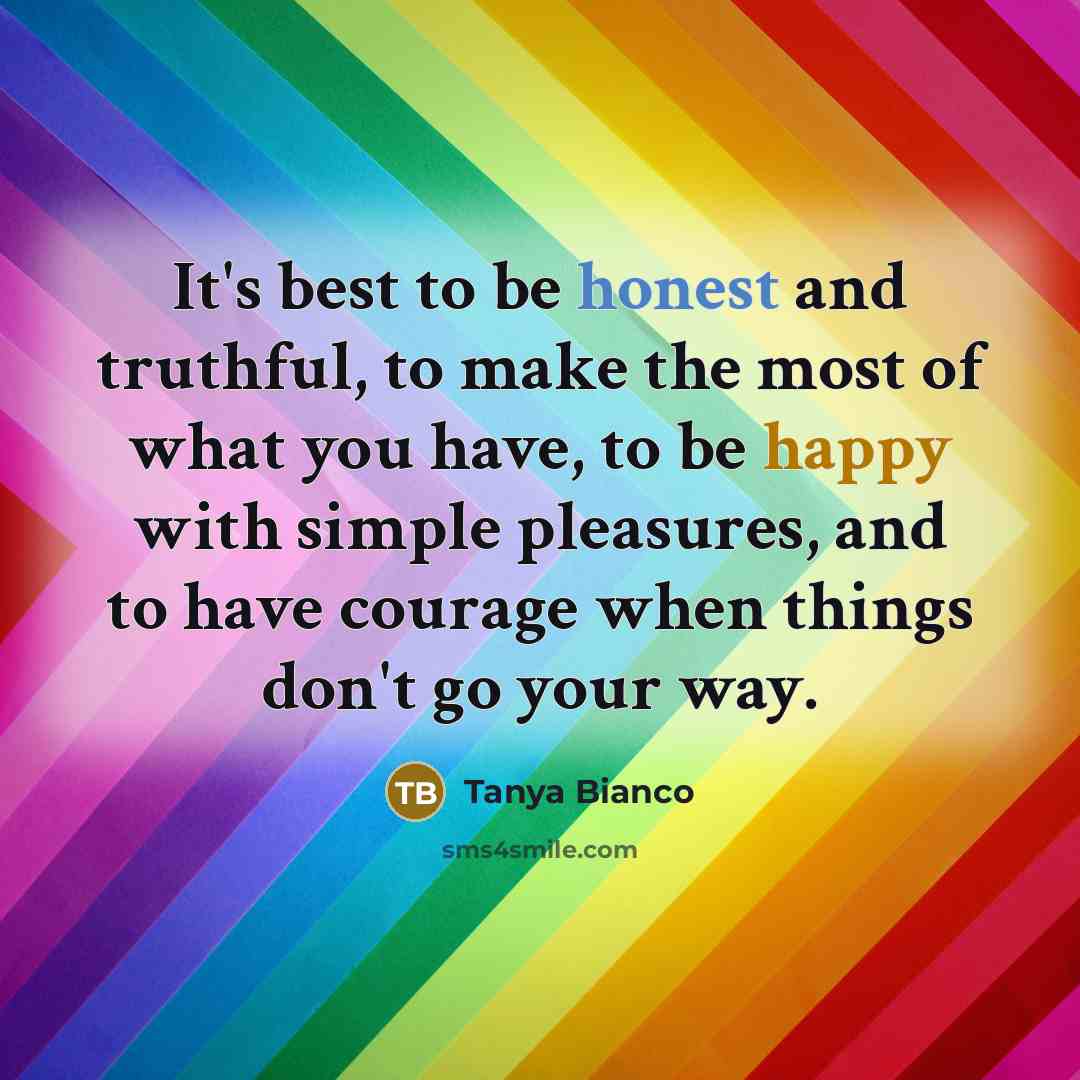 “It's best to be honest and truthful, to make the…” quote by Tanya Bianco