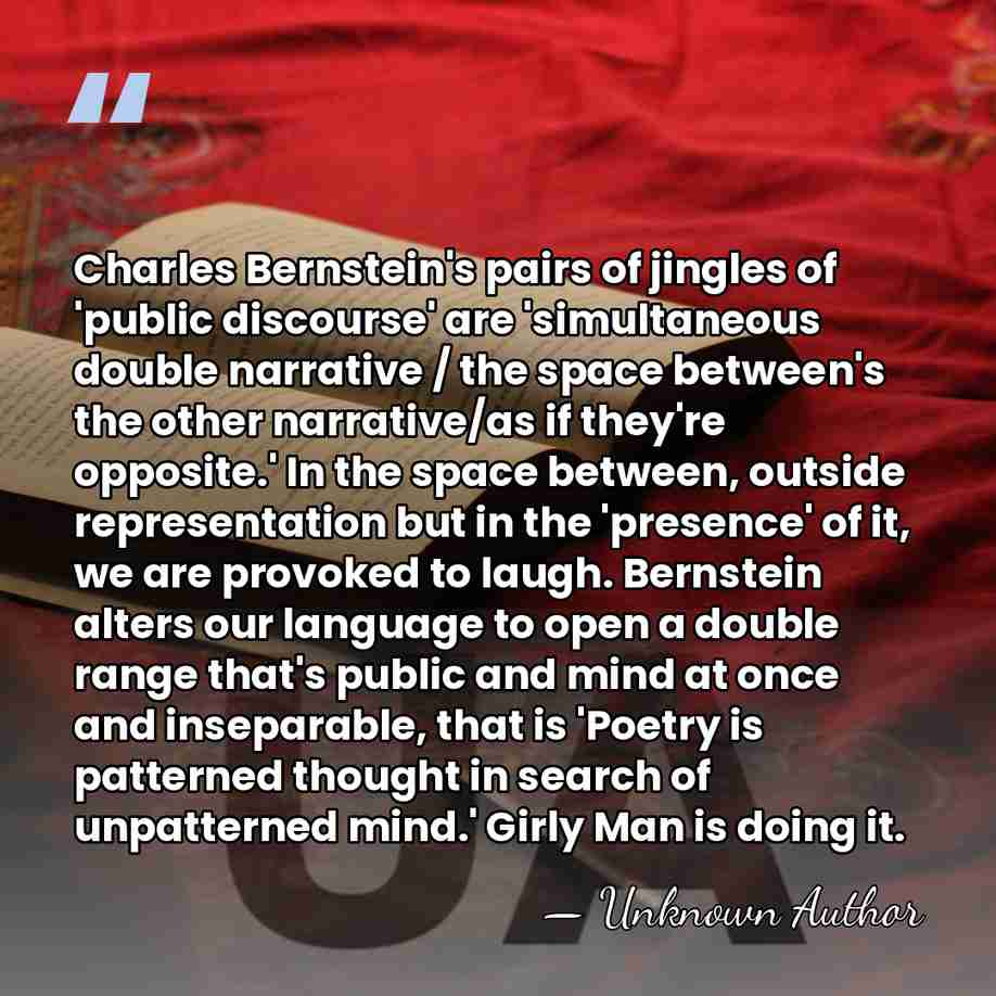 Charles Bernstein's pairs of jingles of 'public discourse' are 'simultaneous double narrative&hellip; - Unknown Author