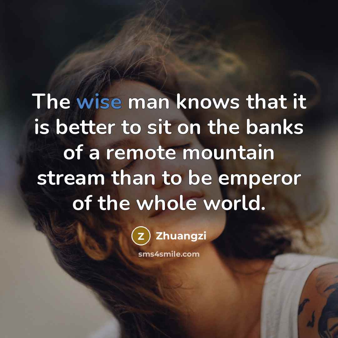“The wise man knows that it is better to sit…” quote by Zhuangzi