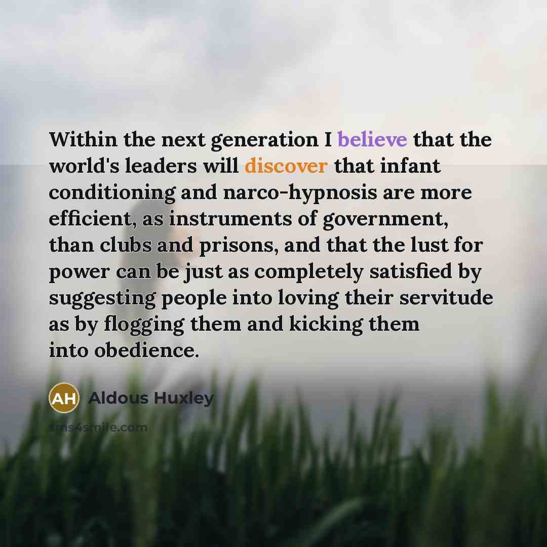 “Within the next generation I believe that the world's leaders…” quote by Aldous Huxley