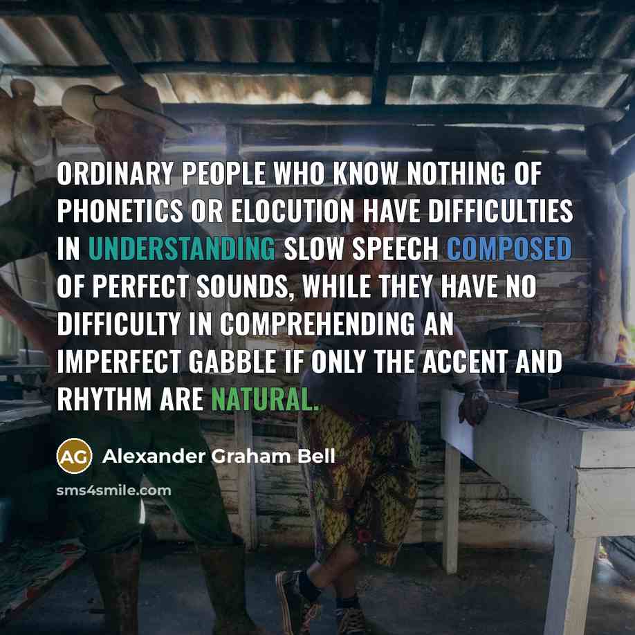 “Ordinary people who know nothing of phonetics or elocution have…” quote by Alexander Graham Bell