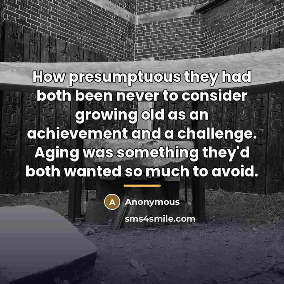 “How presumptuous they had both been never to consider growing…” quote by Anonymous