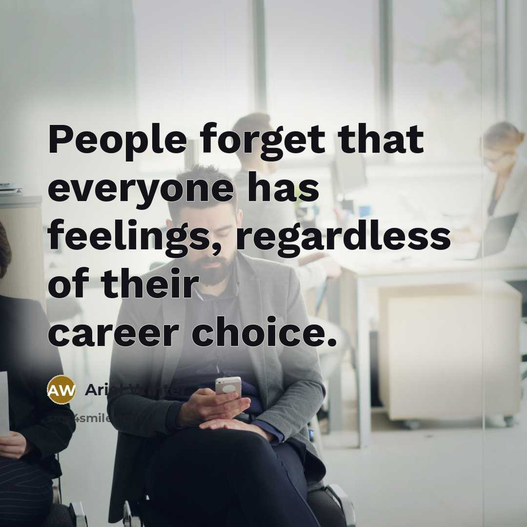 “People forget that everyone has feelings, regardless of their career…” quote by Ariel Winter