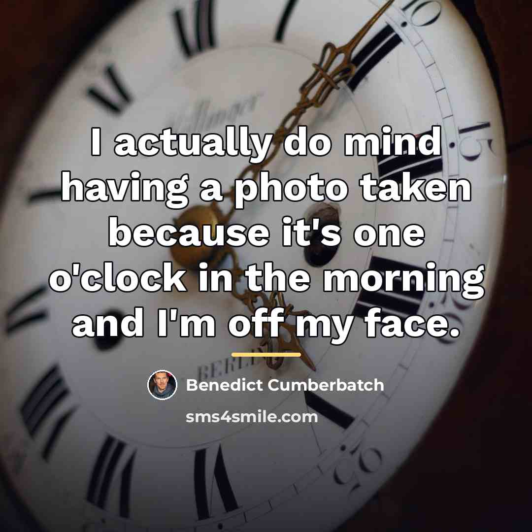 “I actually do mind having a photo taken because it's…” quote by Benedict Cumberbatch