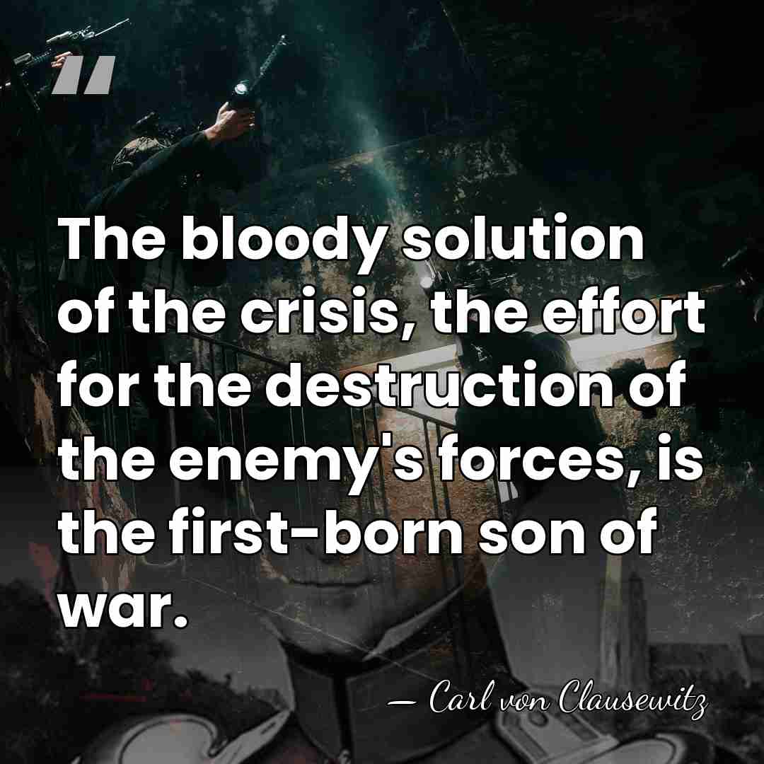 The bloody solution of the crisis, the effort for the destruction of&hellip; - Carl von Clausewitz